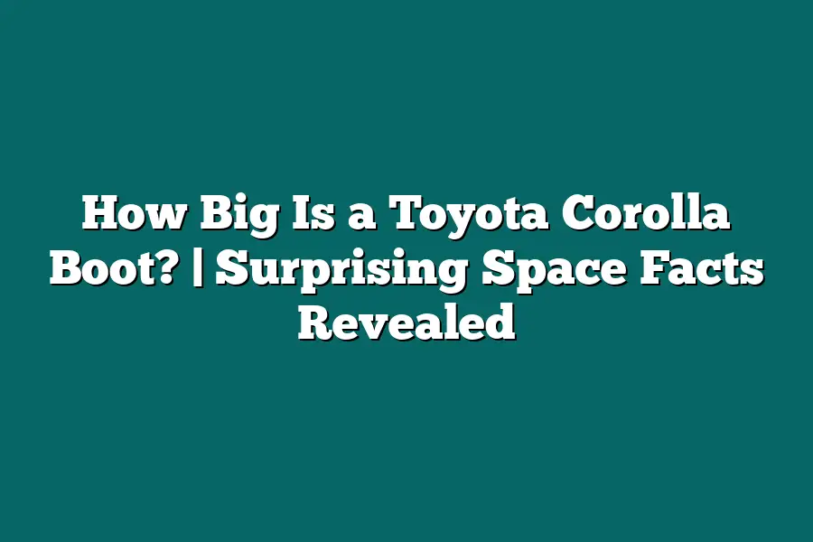 How Big Is a Toyota Corolla Boot? | Surprising Space Facts Revealed