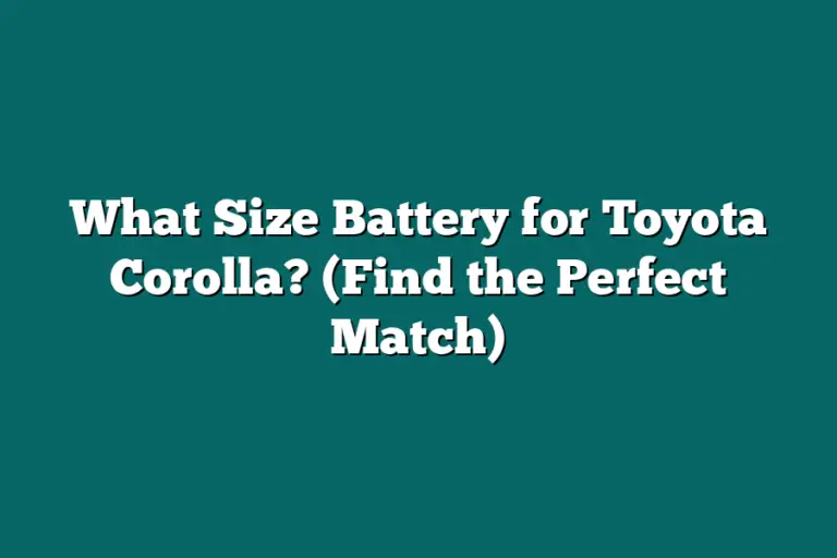 What Size Battery for Toyota Corolla? (Find the Perfect Match ...