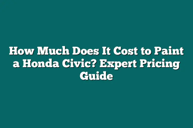 How Much Does It Cost to Paint a Honda Civic? Expert Pricing Guide