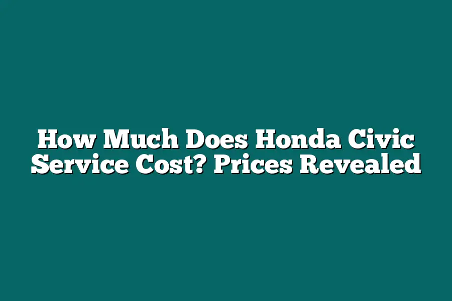 How Much Does Honda Civic Service Cost? Prices Revealed